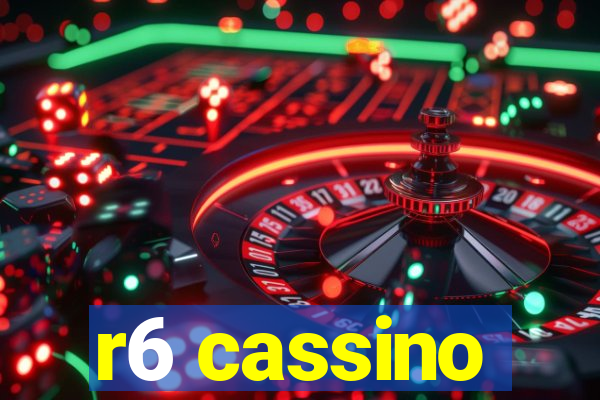 r6 cassino